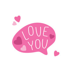 Valentines day vector speech bubble with love message I love you. Cartoon icons, stickers, vector