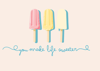 Birthday Card Design - ice block ice pop. You make life sweeter wording