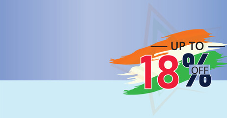 promote a 18 percent discount on select products or services with the three colors of the Indian flag ,illustration flat banner design