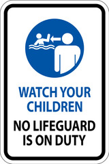 Pool Safety Sign Attention - Watch your Children, No Lifeguard on Duty