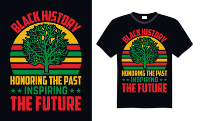 Black History Honoring The Past Inspiring The Future - Black History Month Day T shirt Design, Hand lettering illustration for your design, illustration Modern, simple, lettering For stickers, mugs, e