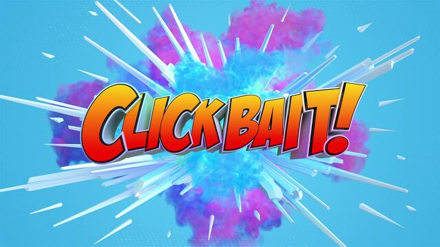 Cartoon explosion with message Clickbait