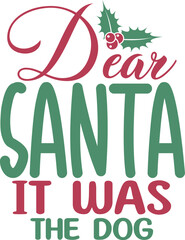 Dear santa it was the dog