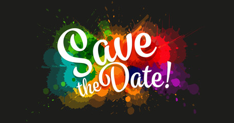 Save the date with color splashes on black background