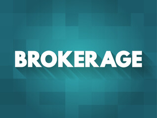 Brokerage - investment account that investors open at a brokerage firm and use to buy and sell investment securities, text concept background