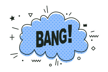 Speech bubble Bang. Banner, poster and sticker concept. Expression funny style with text Bang. Explosion design. Message Bang for web. Vector illustration. Vintage design, pop art style