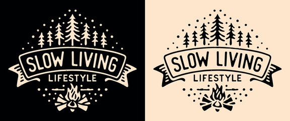 Slow living lifestyle lettering badge. Forest and campfire snow winter fir trees aesthetic card. Cute hand drawn illustration cozy hygge peaceful decor. Retro vintage label vector printable text logo. - obrazy, fototapety, plakaty