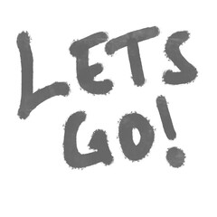 handwritten lettering let's go! gray