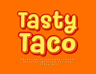 Vector bright flyer Tasty Taco. Funny Alphabet Letters and Numbers set. Playful handwritten Font.
