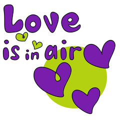 Handwriting lettering on retro style for card, t-shirts, posters, etc. White, green, violet, black. Hearts. Love is in air on square shape. Vector design banner.