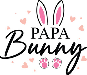 Papa bunny  T-shirt, Happy Easter Shirts, Easter Bunny, Easter Hunting Squad, Easter Quotes, Easter Saying, Easter for Kids, March Shirt, Welcome Spring, Cut File For Cricut And Silhouette