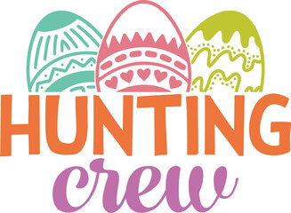 Hunting crew T-shirt, Happy Easter Shirts, Easter Bunny, Easter Hunting Squad, Easter Quotes, Easter Saying, Easter for Kids, March Shirt, Welcome Spring, Cut File For Cricut And Silhouette