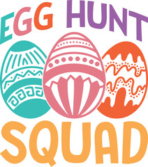 Egg hunt squad T-shirt, Happy Easter Shirts, Easter Bunny, Easter Hunting Squad, Easter Quotes, Easter Saying, Easter for Kids, March Shirt, Welcome Spring, Cut File For Cricut And Silhouette