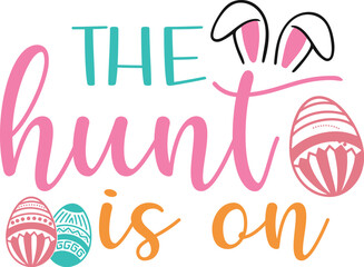 The hunt is on T-shirt, Happy Easter Shirts, Easter Bunny, Easter Hunting Squad, Easter Quotes, Easter Saying, Easter for Kids, March Shirt, Welcome Spring, Cut File For Cricut And Silhouette