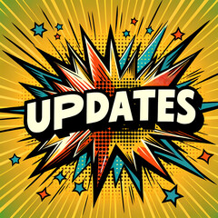 "UPDATES" in bold, capital letters, presented in a classic comic book explosion style, is commonly used in media, websites, and applications to notify viewers of the latest information or changes.
