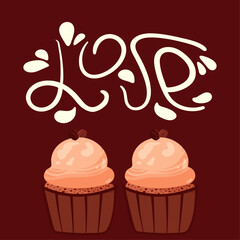Postcard for coffee shop with two coffee cupcakes and the inscription love on a brown background. Banner, postcard, post for a pastry shop, bakery or restaurant