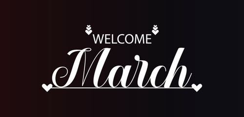 Welcome March Stylish Text illustration Design Minds