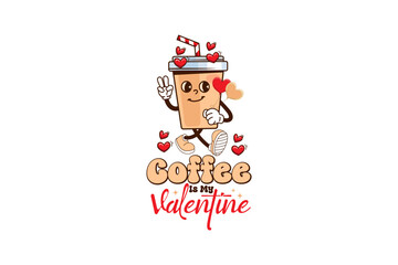 Coffee is my Valentine Retro Valentine's Day T shirt design Sublimation