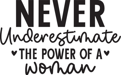 Never Underestimate the Power of a Woman