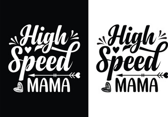 High speed mama