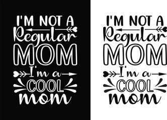 I’m not a regular mom im a cool mom svg