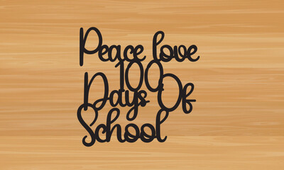 Peace love 100 days of school  metal art laser svg