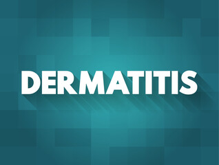 Dermatitis - general term that describes a common skin irritation, text concept background