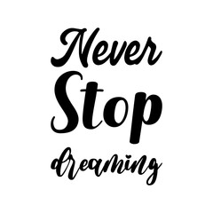 never stop dreaming black letter quote