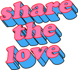 Share The Love 3D Pink And Blue Vector Text Typography
