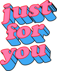 Just For You 3D Pink And Blue Vector Text Typography
