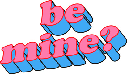 Be Mine 3D Pink And Blue Vector Text Typography
