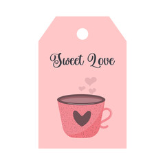 Valentines Day tag with coffee mug. Sweet love lettering. Holiday gift label template.