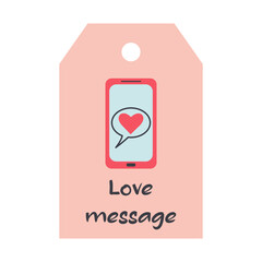 Valentines Day tag with mobile phone. Love message lettering. Holiday gift label template.