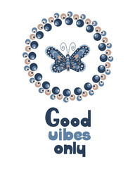 Poster with a wreath with a blue butterfly and the phrase Good vibes only