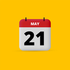 3D calendar date vector. Day of the month icon. Event date, schedule meeting appointment time. Reminder May 21