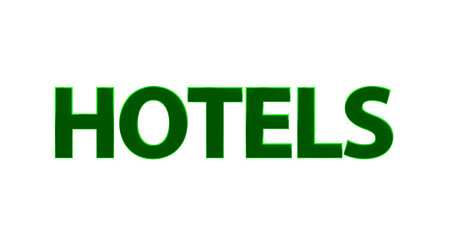 Hotels - grüne plakative 3D-Schrift, Urlaub, Übernachtung, Zimmer, Schlafen, Wellness,  Gastwirtschaft, Reise, Buchung, Freisteller
