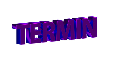Termin - violette plakative 3D-Schrift, Treffen, Meeting, Buchung, Arzttermin, Zeitslot, Planung, Online, Freisteller, Rendering
