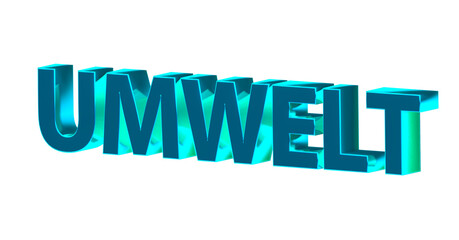 Umwelt - türkise plakative 3D-Schrift, Klimawandel, Recycling, Nachhaltigkeit, Natur, Naturschutz, Umweltverschmutzung, Greenwashing, Abfall, Renderin, Freisteller
