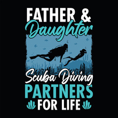 Father and daughter Scuba diving partners for life- Scuba Diving quotes design, t-shirt, vector, poster