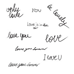 Set of hand written text phrases about love only love, I love you forever, love is in the air, hearts in black isolated on white. Happy Saint Valentines day wedding, greeting card