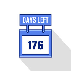 176 Days Left. Countdown Sale promotion sign business concept. 176 days left to go Promotional banner Design.	