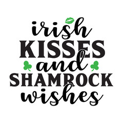 Irish Kisses and Shamrock Wishes SVG Cut File