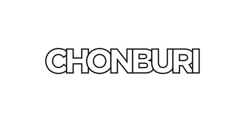 Chonburi in the Thailand emblem. The design features a geometric style, vector illustration with bold typography in a modern font. The graphic slogan lettering.