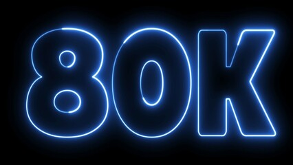 80K Electric blue lighting text with animation on black background. 80 000 Number. Eight thousand.