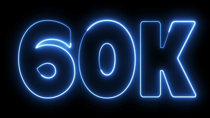 60K Electric blue lighting text with animation on black background. 60 000 Number. Sixty thousand. 