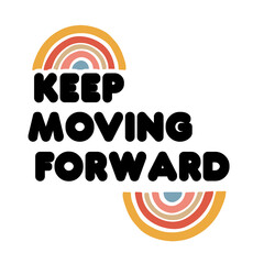 Keep moving forward - motivational quote design