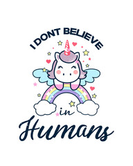 Unicorn dont believe in humans