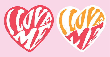 I love me, self-love, text in heart. Groovy lettering I love me. Retro slogan in heart shape. Trendy groovy print design for posters, cards, tshirt. Valentines Day card set with heart. Singles day