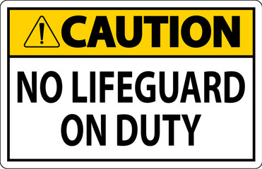 Fototapeta premium Pool Caution Sign No Lifeguard On Duty