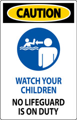 Pool Safety Sign Caution - Watch your Children, No Lifeguard on Duty